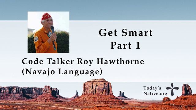 Get Smart Part 1 (Proverbs 1:7-8) - Code Talker Roy Hawthorne (Navajo Language) смотреть онлайн
