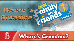 Where`s Grandma? Family and friends 1 - 2nd edition