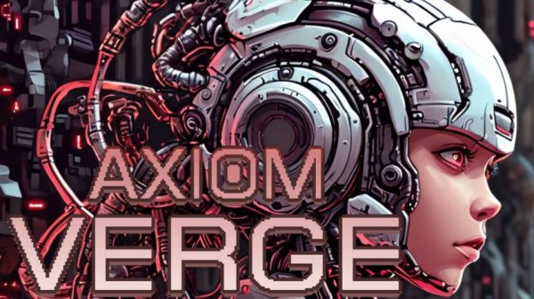 Axiom Verge / СТРИМ 9 / ФИНАЛ