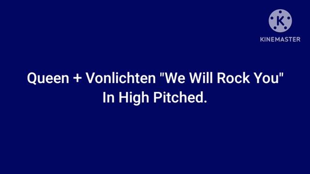 Queen + Vonlichten "We Will Rock You" in High Pitch. смотреть онлайн