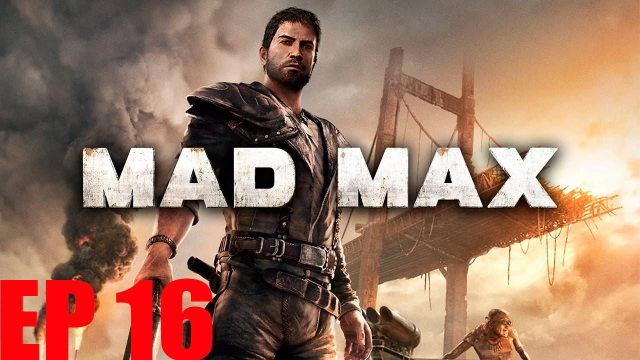 Прохождение игры - Mad Max  (Танец со Смертью)
