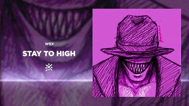 Wex - STAY TO HIGH (Magic Phonk Release)