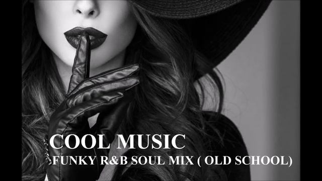 FUNKY R&B SOUL MIX ( OLD SCHOOL ) смотреть онлайн