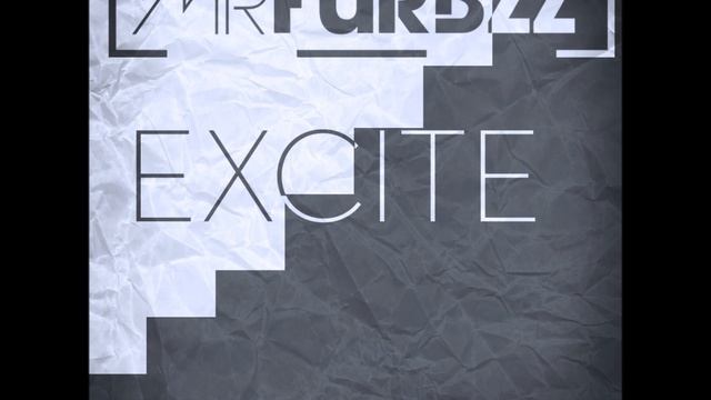 Mr. Furbzz- Excite (Original Mix) смотреть онлайн