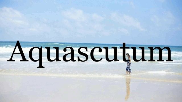 How To Pronounce Aquascutum🌈🌈🌈🌈🌈🌈Pronunciation Of Aquascutum