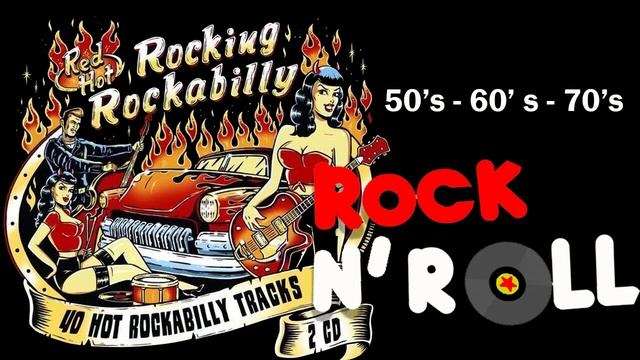 Rockabilly And Rock N Roll Songs Of All Time - Best Classic Rock And Roll Music Collection