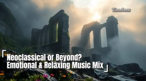 Неоклассика или нечто большее? Эмоциональный саундтрек | Инструментальная  Relax музыка для отдыха