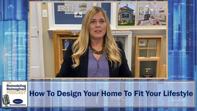 Remodeling Reimagined Podcast. Episode 9 - How To Design Your Home To Fit Your Lifestyle смотреть онлайн