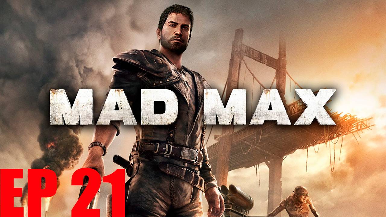 Прохождение игры - Mad Max  (Ради Славы)