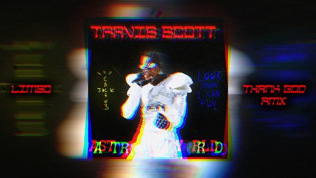 Travis Scott - THANK GOD RMX (prod.LIMBO) смотреть онлайн