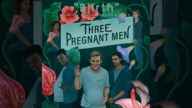 Bjïrth (From The Original Motion Picture) Three Pregnant Men