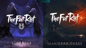 TheFatRat, Slaydit & Anjulie Mashup - Less Than Stronger