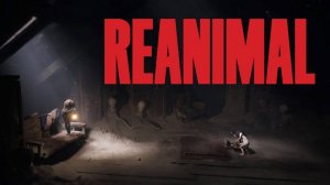 REANIMAL от Создателей Little Nightmares™ I и II