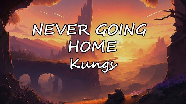 Kungs - Never Going Home смотреть онлайн