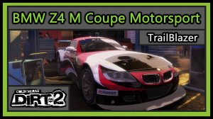 BMW Z4 M Coupe Motorsport | TrailBlazer | Colin McRae DiRT 2 |