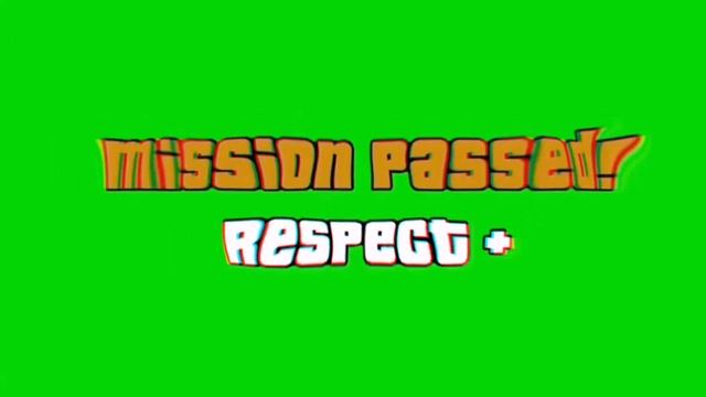 MISSION PASSED! RESPECT+ (GREEN SCREEN, BASSBOSTED AND MORE DYNAMIC EFFECTS) смотреть онлайн