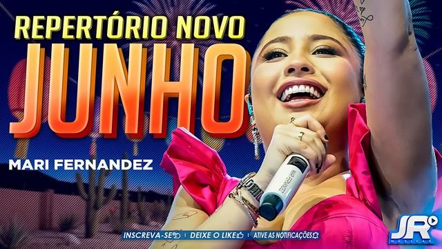 Mari Fernandez - Junho 2024 - São João 2024 - Repertório Novo - Novas Músicas смотреть онлайн
