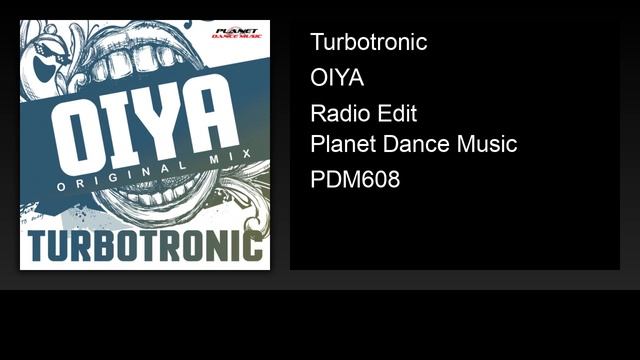 Turbotronic - OIYA (Radio Edit) смотреть онлайн
