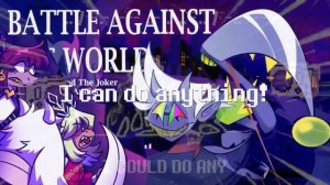 BATTLE AGAINST THE WORLD Mashup V2