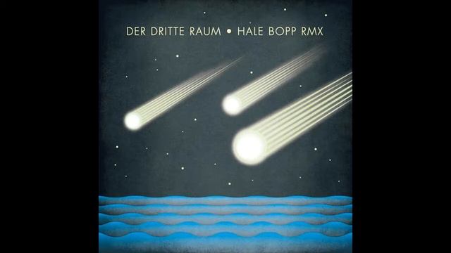 Der Dritte Raum  -  Hale Bopp (Raumgleiter Version Remastered)  –   [HQ Audio]