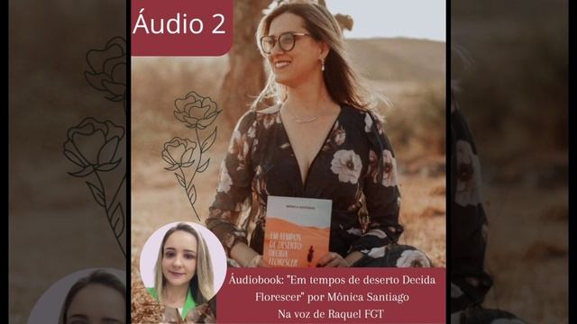 Áudio 2 Em tempos de deserto decida Florescer por Mônica Santiago смотреть онлайн
