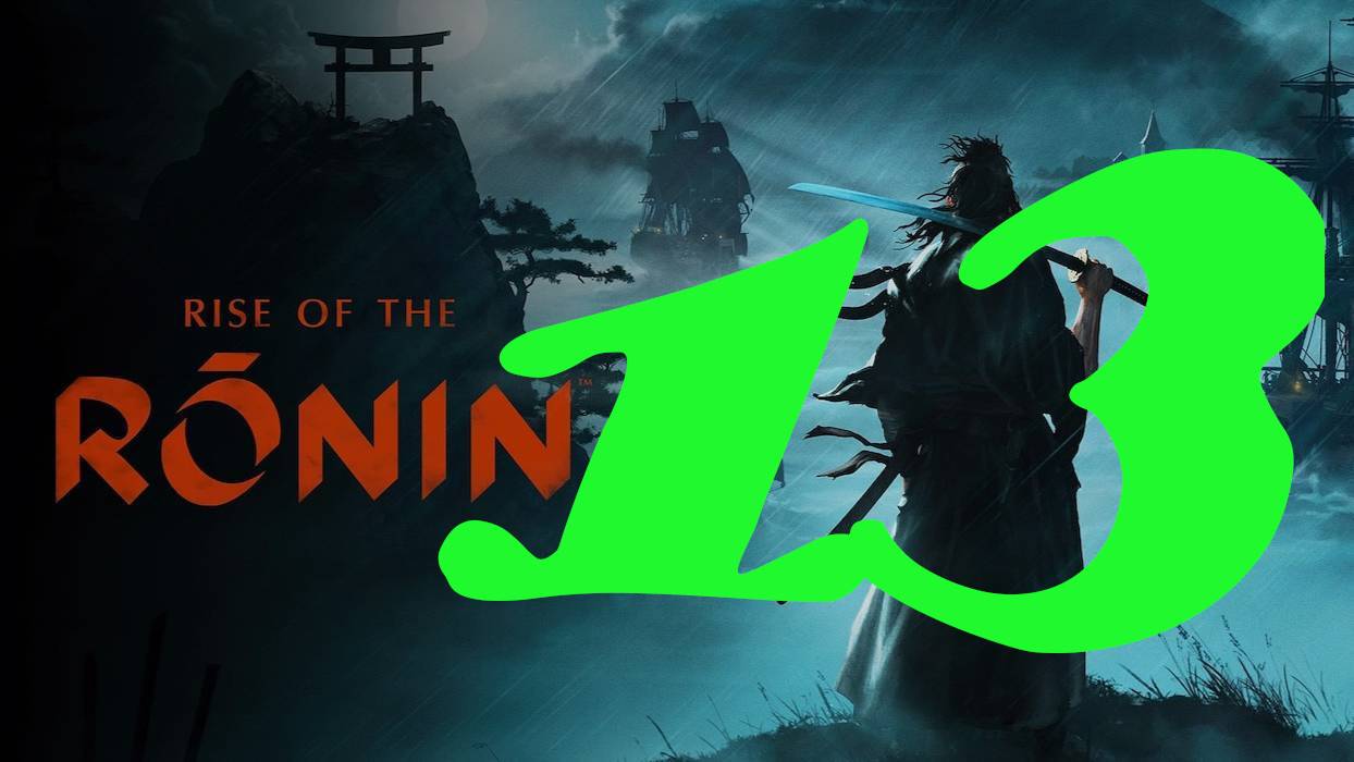 Rise of the Ronin: Прохождение 13. Квесты 2 главы смотреть онлайн