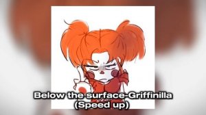 Below the surface-Griffinilla (Speed up) By: ::Mixer🎧