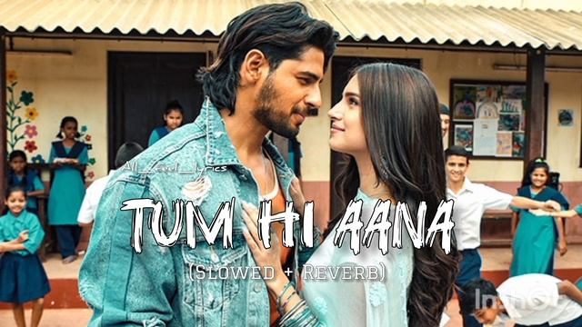 Tum Hi Aana (Slowed + Reverb) | Marjavaan | Jubin Nautiyal