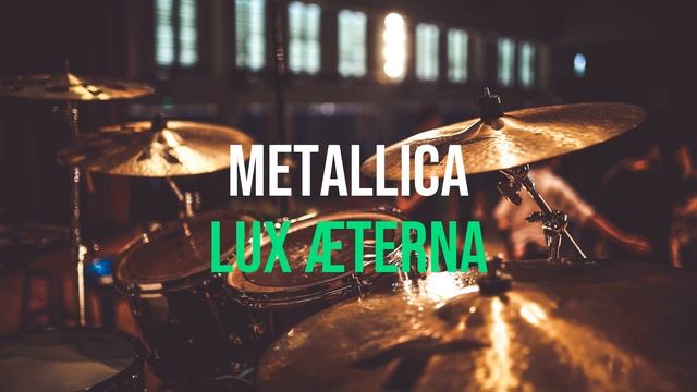 Metallica - Lux Æterna (Drum Backing Track - Drumless)