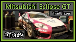 Mitsubishi Eclipse GT | Trailblazer | Colin McRae DiRT 2 |