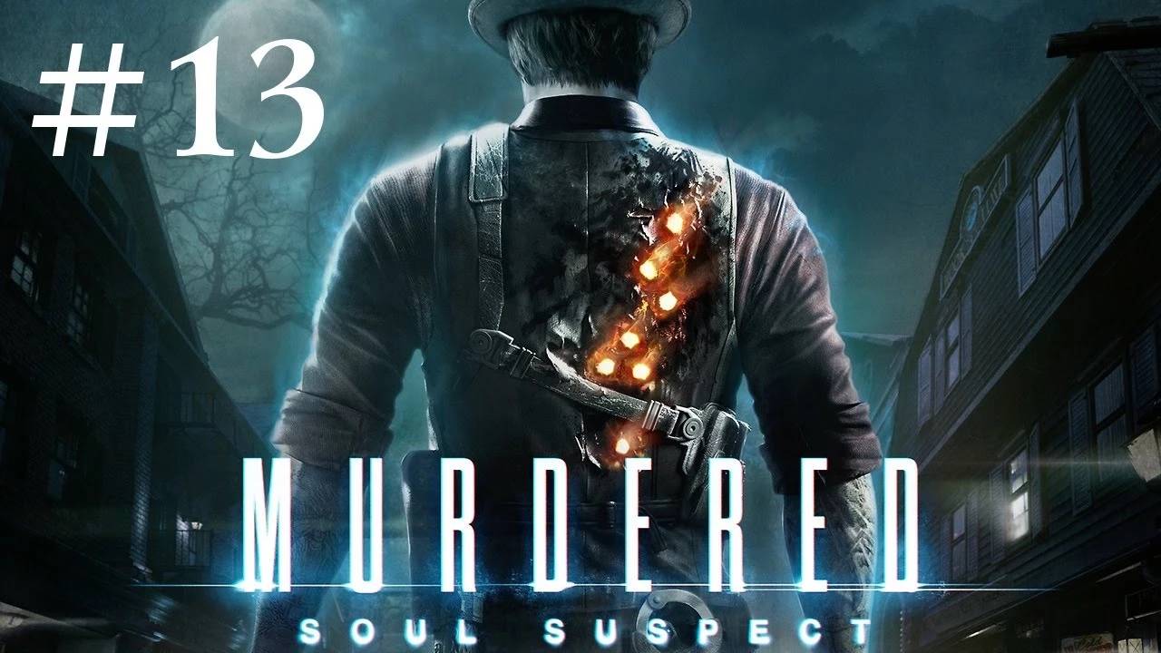 Murdered Soul Suspect Прохождение Без Комментариев #13: Возвращение в музей [Финал / Концовка] смотреть онлайн