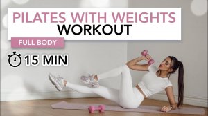 15-МИНУТНАЯ ТРЕНИРОВКА ПИЛАТЕС С ВЕСАМИ | Полная коррекция фигуры с весами | Eylem Abac