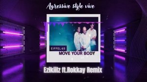 Eiffel 65 - Move Your Body (Ezikiilz Feat Rokkay Remix) [Agressive Style Vive]