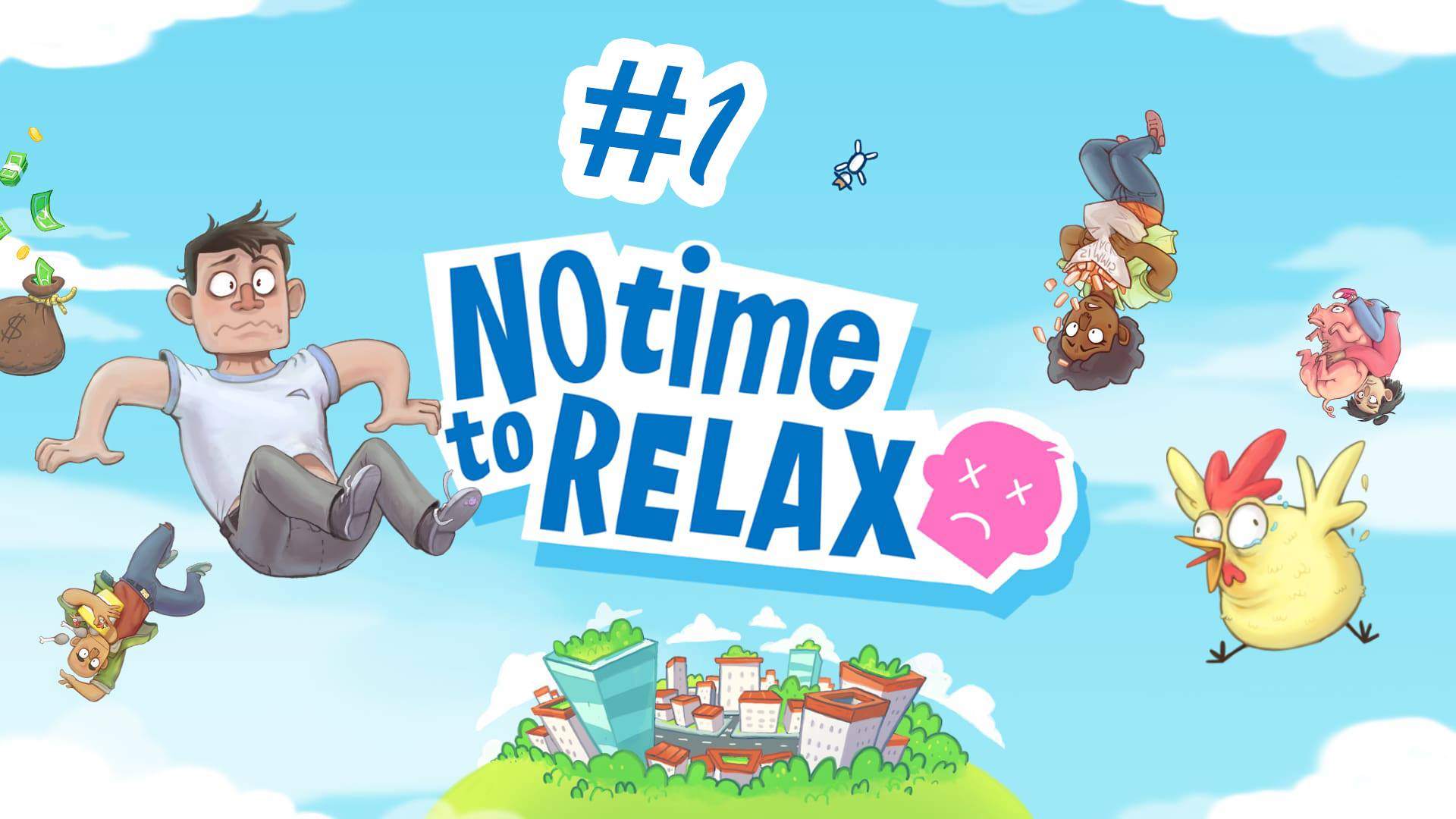 Прохождение No Time to Relax #1
