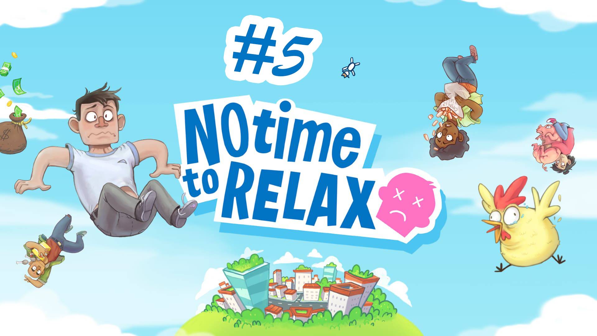 Прохождение No Time to Relax #5