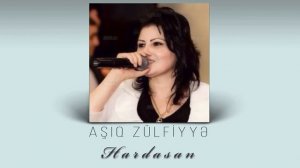 Asiq Zulfiyye - Hardasan