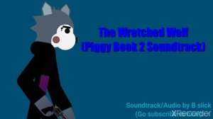 Piggy The Wretched Wolf (Piggy Book 2 Soundtrack/Willow Theme)