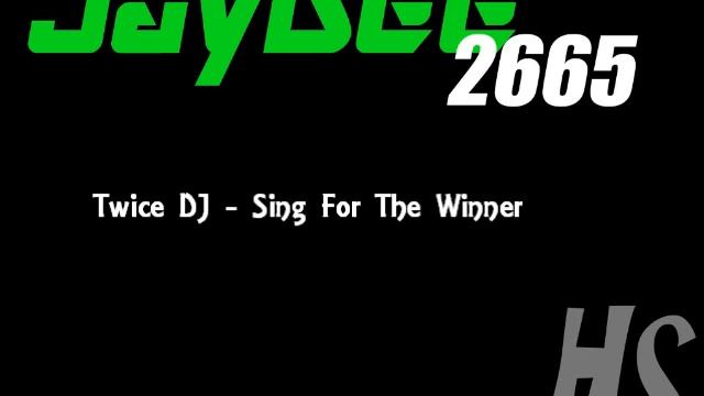 Twice DJ - Sing For The Winner