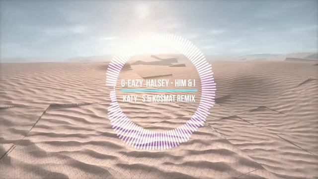 G Eazy Halsey - Him & I (Katy_S & KosMat Remix) смотреть онлайн