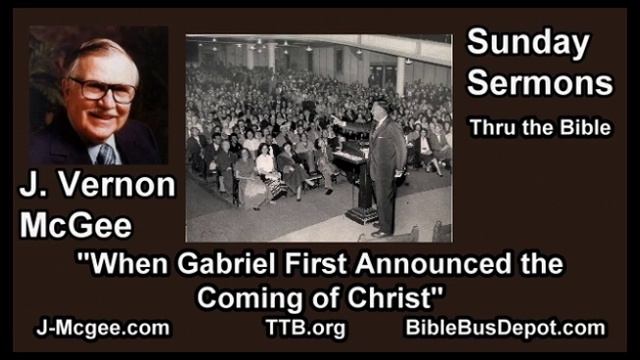 When Gabriel First Announced the Coming of Christ - J Vernon McGee - FULL Sunday Sermons смотреть онлайн