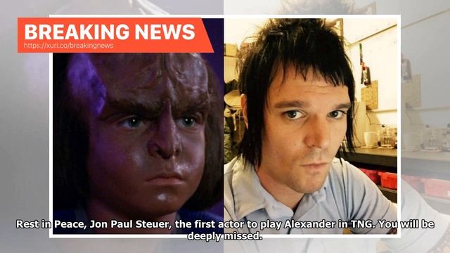 Breaking News - Star Trek actor Jon Paul Steur has died, age 33 смотреть онлайн