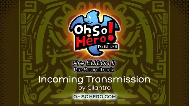 Oh So Hero! Pre Edition II - Incoming Transmission смотреть онлайн