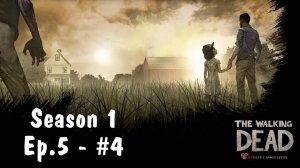 The Walking Dead Season 1 Прохождение Без Комментариев #24 - Эпизод 5: Время на исходе [4/4] [Финал]