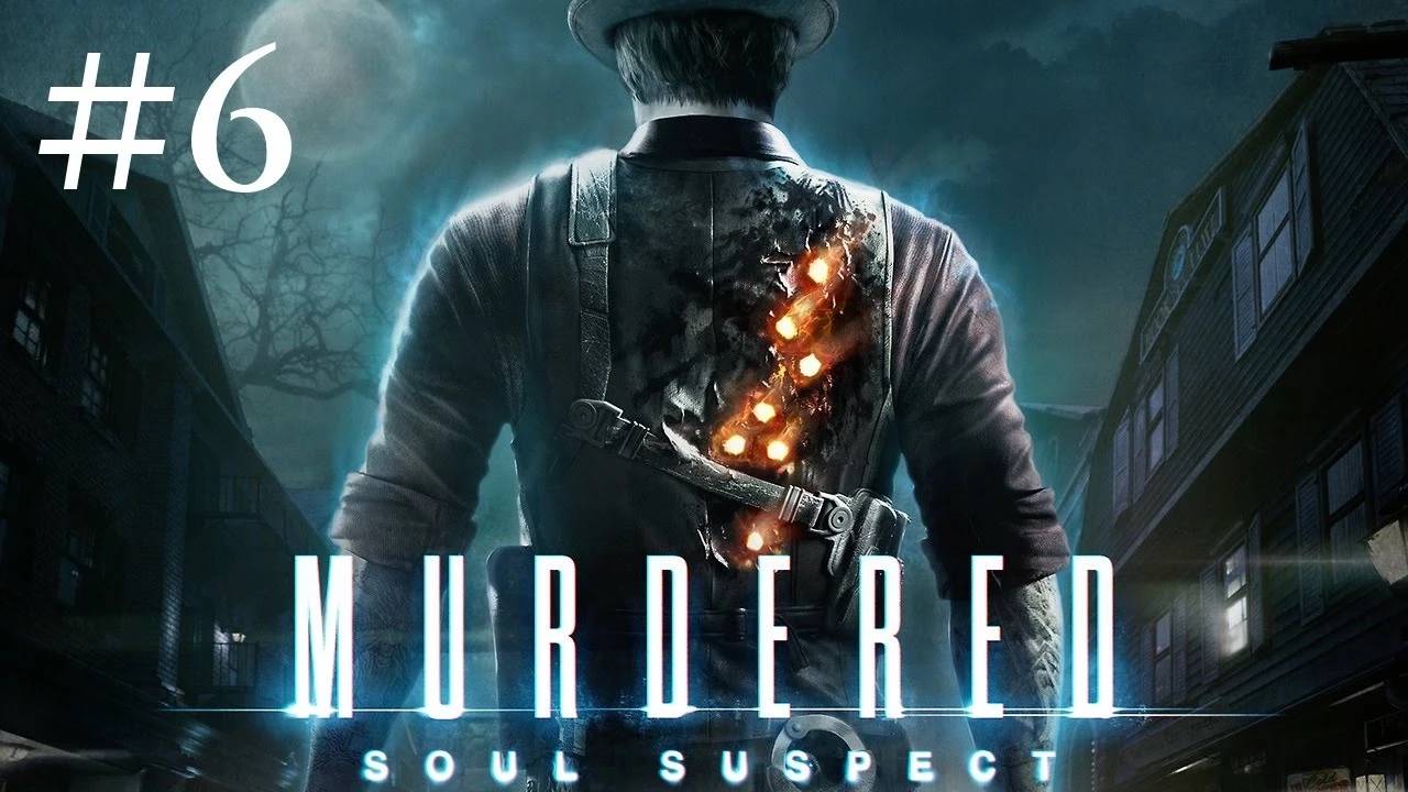 Murdered Soul Suspect Прохождение Без Комментариев #6: Кладбище Эшленд-Хиллз [1/2] смотреть онлайн