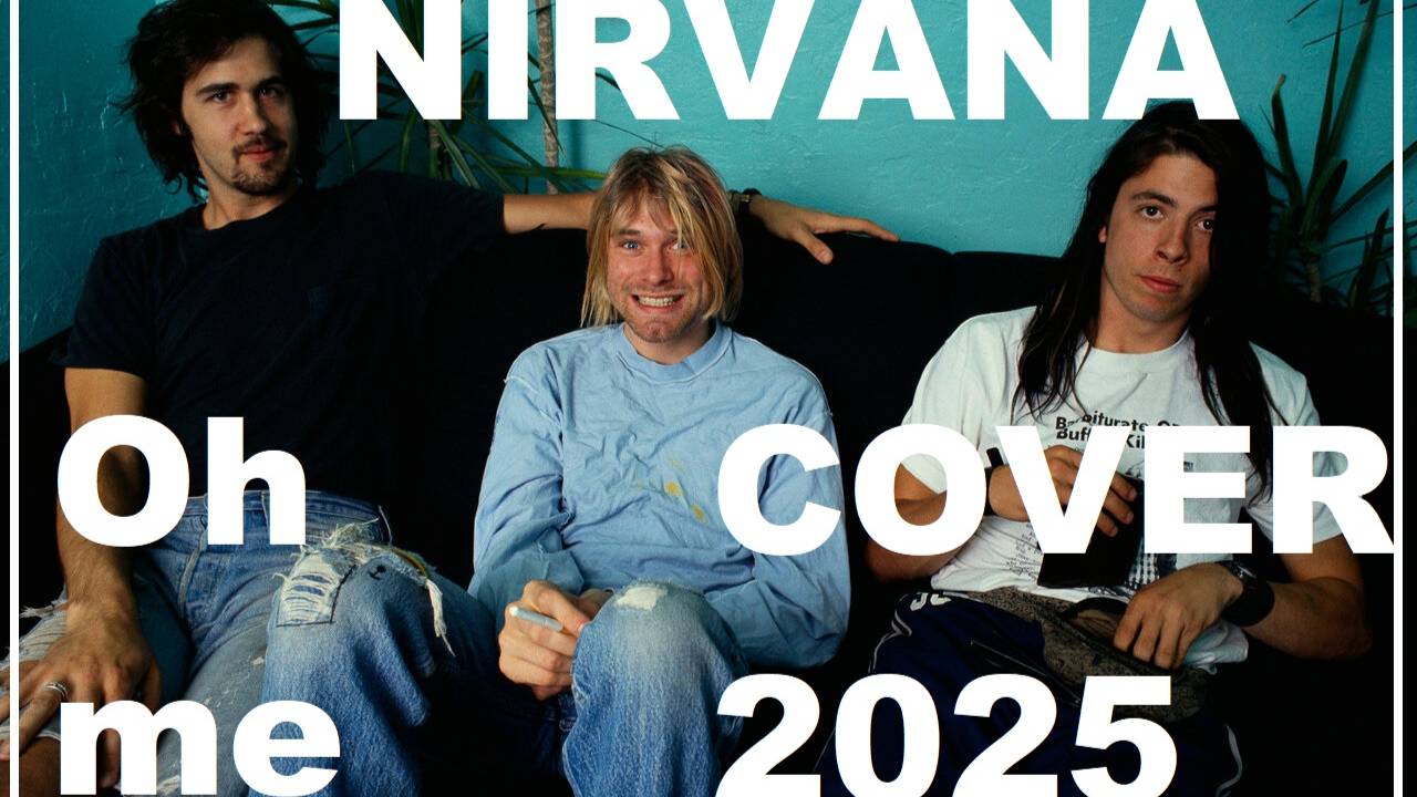 Nirvana - Oh me cover 2025 смотреть онлайн