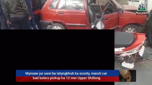Lyngkien ka snam ha surok ba ïatyngkhuh ka scooty, maruti car bad bolero pickup ha 12 mer, US смотреть онлайн