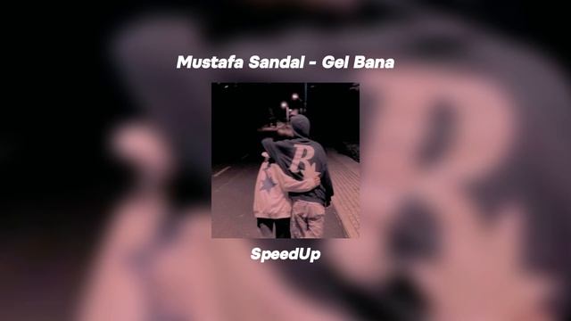Mutafa Sandal - Gel Bana (SpeedUp) #keşfet #beniöneçıkart #trending #speedup #yazgeldi #music