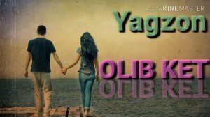 Yagzon Olib Ket (Music Version)