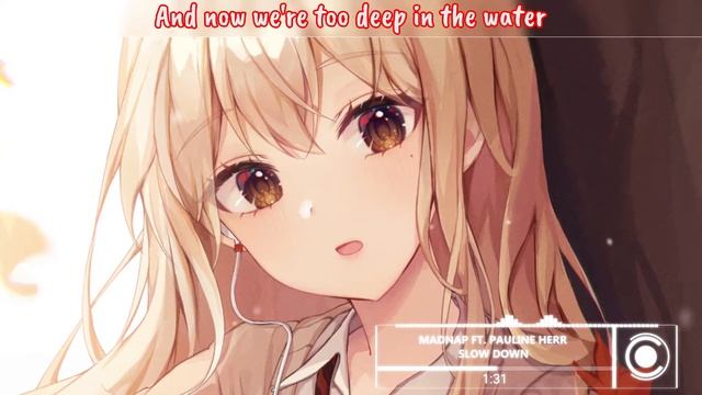 Nightcore | Slow Down (Madnap ft. Pauline Herr) - (Lyrics) смотреть онлайн