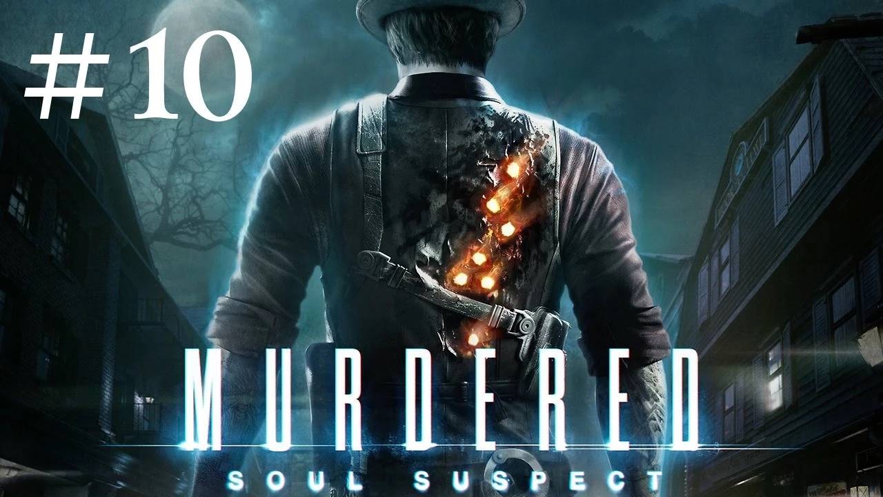 Murdered Soul Suspect Прохождение Без Комментариев #10: Музей истории Салема [2/2] смотреть онлайн